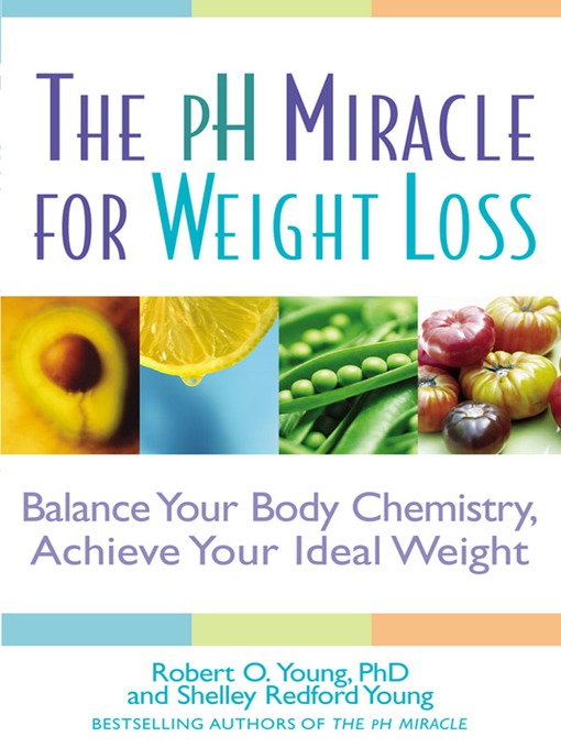 Title details for The pH Miracle for Weight Loss by Robert O. Young - Available